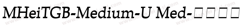 MHeiTGB-Medium-U Med字体转换